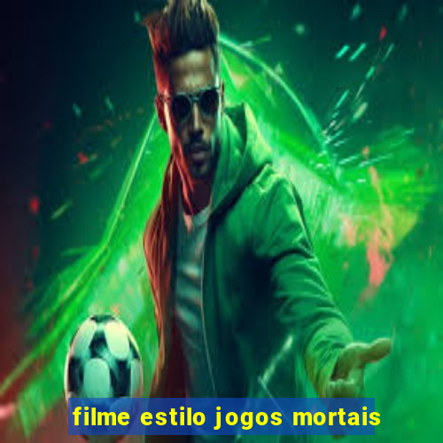 filme estilo jogos mortais